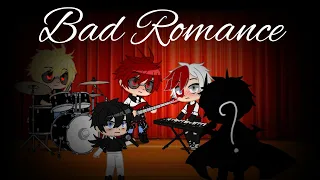 Bad Romance|| Todobakukirideku||ITA||