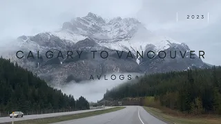 Calgary to Vancouver drive and attractions on the way - 2023 | Avlogs | vlog#2 |