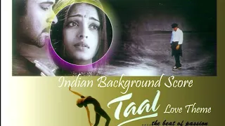 Taal  (1999) |  Love Theme | BGM | A.R. Rahman