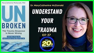 Trauma Doctor - Understanding Trauma and the Keys to Taking Back Your Mental Health | Our 20s Ep 37