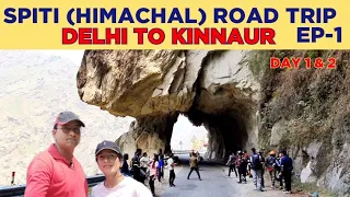 Delhi To Kinnaur (Sangla) Valley / Shimla to Spiti Road Conditions / Spiti Road Trip Day 1 & 2 EP-1.