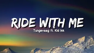 Tungevaag - Ride With Me (Lyrics / Lyric Video) ft. Kid Ink | Lyrics Point