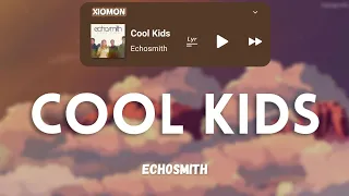 Echosmith - Cool Kids | Lyrics Videos