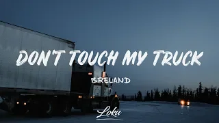 Breland - Dont Touch My Truck (Lyrics)