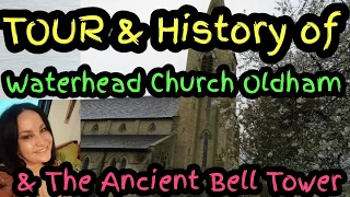 Inside Tour of Waterhead Church Oldham with Bell Tower viewing sarahs uk graveyard