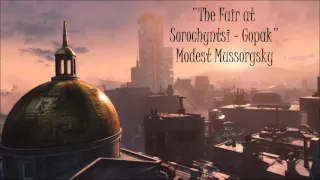 Fallout 4: Classical Radio - The Fair at Sorochyntsi - Gopak - Modest Mussorgsky