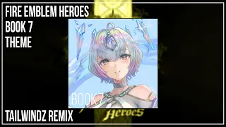 Fire Emblem Heroes - Book 7 Map Theme [TailwindZ Remix]