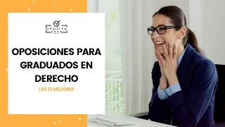 🔝🤩 Las 13 mejores Oposiciones para graduados en Derecho: ¿Las conoces?