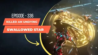 Luo Feng uses Star eating plant and instantly killed 5 undying. Swallowed Star episode - 336 explain