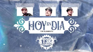 Hoy En Dia - (Video Con Letras) - T3R Elemento - DEL Records 2020