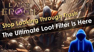 Last Epoch Loot Filter for All Classes & Builds