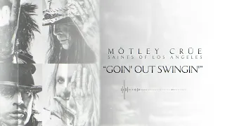 MÖTLEY CRÜE - Goin' Out Swingin' (Official Audio)