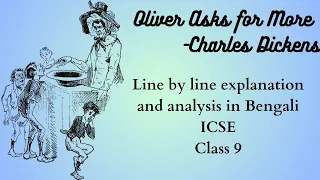 Oliver Asks For More | ICSE | Class 9 | Line by line explanation in Bengali |