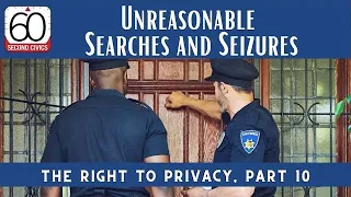 Unreasonable Searches and Seizures: The Right to Privacy, Part 10