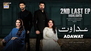 Adawat | 2nd Last Episode | Highlights | Shazeal Shaukat | Fatima Effendi | ARY Digital