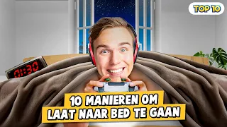 10 MANIEREN OM LAAT NAAR BED TE GAAN!