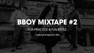 BBoy Mixtape #2 - BURNNNNN - Breakdance Music for Practicing & Fun Battles 2023