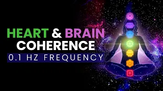 Harmonize Heart and Brain | Heart Brain Coherence Music | 0.1 Hz Frequency | Calm Music for Heart