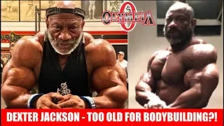 DEXTER JACKSON IS TOO OLD FOR THE MR OLYMPIA?!