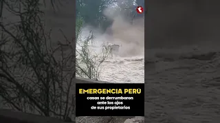 Los estragos de las fuertes lluvias y caída de huaicos han hecho que viviendas enteras colapsen.