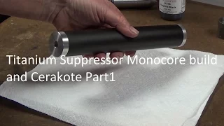 Titanium Suppressor Monocore build and Cerakote Part1