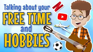 How to Talk About Your Free Time and Hobbies in English - Practice Fluently in English