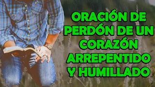 Oración De Perdón De Un Corazón Arrepentido Y Humillado