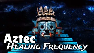 A Prayer of Praise to Tlaloc - Aztec Healing Frequency