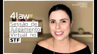 Sessão de Julgamento Virtual no STF | Todas as dúvidas respondidas!