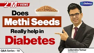 Does Methi Seeds (Fenugreek) really help in Diabetes | क्या मेथी से शुगर कम होता है | Diabexy Q&A 10