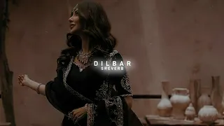 Dilbar - Neha Kakkar (slowed+reverb)