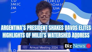 Argentina’s President shakes Davos elites - highlights of Milei’s watershed address