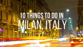 10 Best Things To Do in Milan, Italy