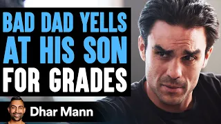 Bad Dad Yells At Son For Grades Good Dad Teaches Him a Lesson | Dhar Mann