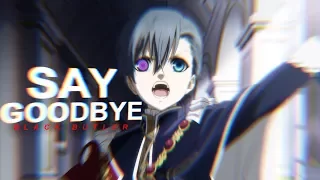 Black Butler || Say Goodbye