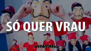 SÓ QUER VRAU (La Casa de Papel) - Mc MM feat. DJ RD I Coreógrafo Tiago Montalti