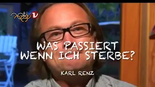 Was passiert wenn ich sterbe? - Karl Renz