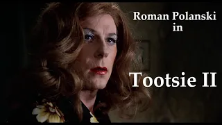 Tootsie II w/ Roman Polanski