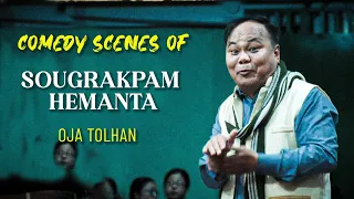 COMEDY SCENES OF SOUGRAKPAM HEMANTA [ OJA TOLHAN ]