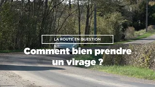 Comment bien prendre un virage ? La route en question