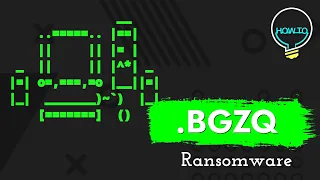 BGZQ Virus File (.Bgzq) Ransomware Removal & Decrypt .Bgzq Files