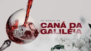 AS BODAS DE CANÁ DA GALILEIA - Pr. Hernane Santos