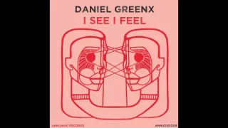 AnnuDigi009 - Daniel Greenx - Systems - I See I Feel EP