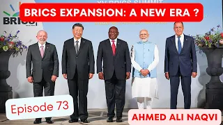 BRICS Expansion: A New Era?  I Ahmed Ali Naqvi  I Episode 73