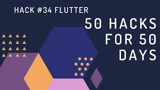 Hack #34 Flutter - Build Beautiful Applications for Mobile and Desktop