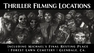 Thriller Filming Locations Then & Now | Visiting Michael's Final Resting Place!