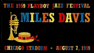 Miles Davis- August 7, 1959 | Playboy Jazz Festival, Chicago Stadium