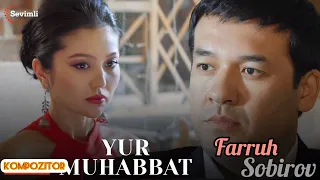 YUR MUHABBAT | Serial | ROMANTIC muz | Farruh Sobirov |