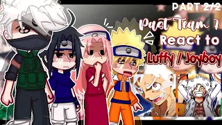 — 🦊🍖 (Past) Team 7 react to Luffy/Joyboy as New future friends✨[] Naruto React [] Part 2/2