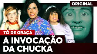 A Invocação da Chucka | Tô De Graça | Humor Multishow